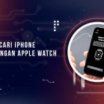 Cara Mencari iPhone Hilang Dengan Apple Watch