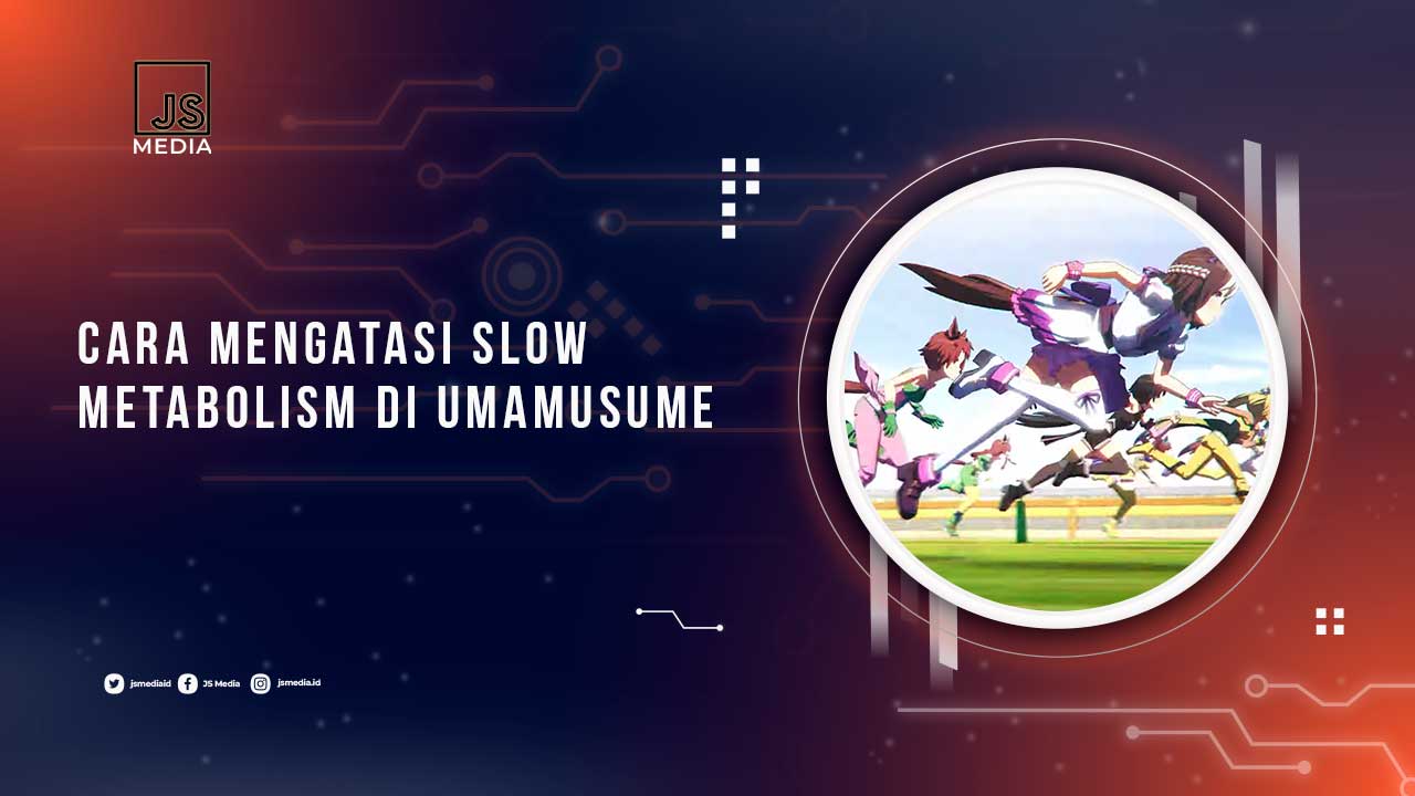 Cara Mengatasi Slow Metabolism Umamusume