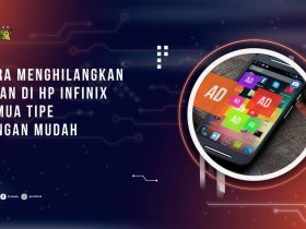 Cara Menghilangkan Iklan di HP Infinix Semua Tipe dengan Mudah