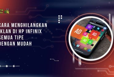 Cara Menghilangkan Iklan di HP Infinix Semua Tipe dengan Mudah