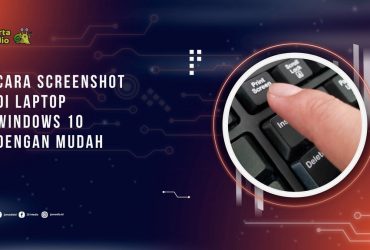 Cara Screenshot di Laptop Windows 10 dengan Mudah