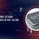 Chipset Setara Helio G81 Ultra