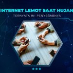 Internet Lemot Saat Hujan