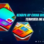 Kenapa HP China Murah