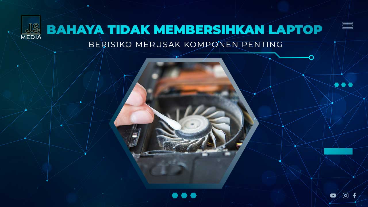 Manfaat Membersihkan Laptop