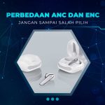 Perbedaan ANC dan ENC