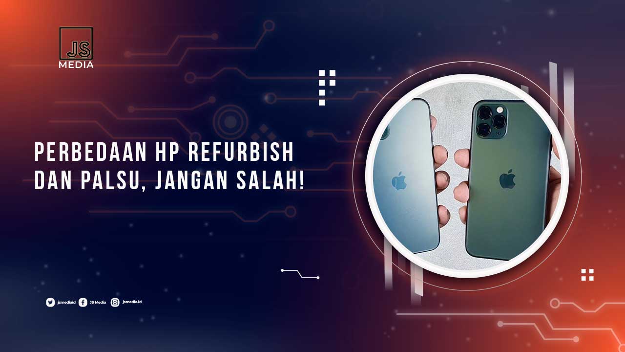 Perbedaan HP Palsu dan Refurbish