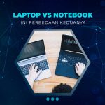 Perbedaan Laptop dan Notebook