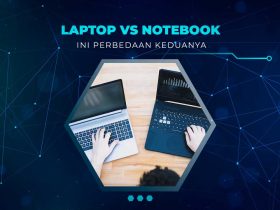 Perbedaan Laptop dan Notebook