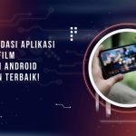 Rekomendasi Aplikasi Nonton Film Gratis di Android