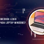 Alasan Chromebook Harganya Murah