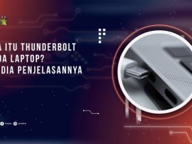 Apa Itu Thunderbolt pada Laptop? ini dia Penjelasannya