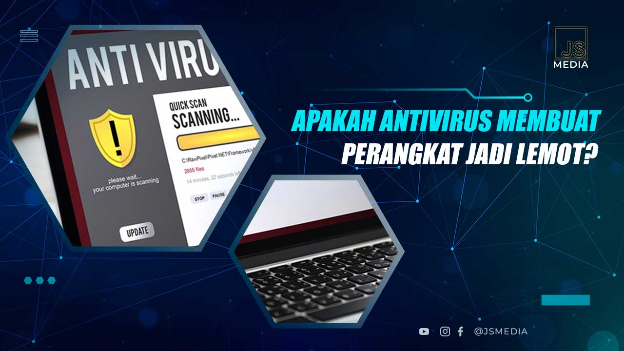 Apakah Antivirus Membuat Lemot