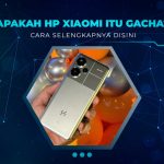 Apakah HP Xiaomi Gacha