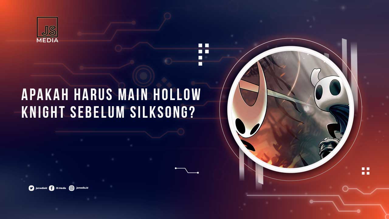 Apakah Harus Main Hollow Knight Sebelum Silksong