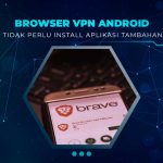 Browser Dengan Fitur VPN Android