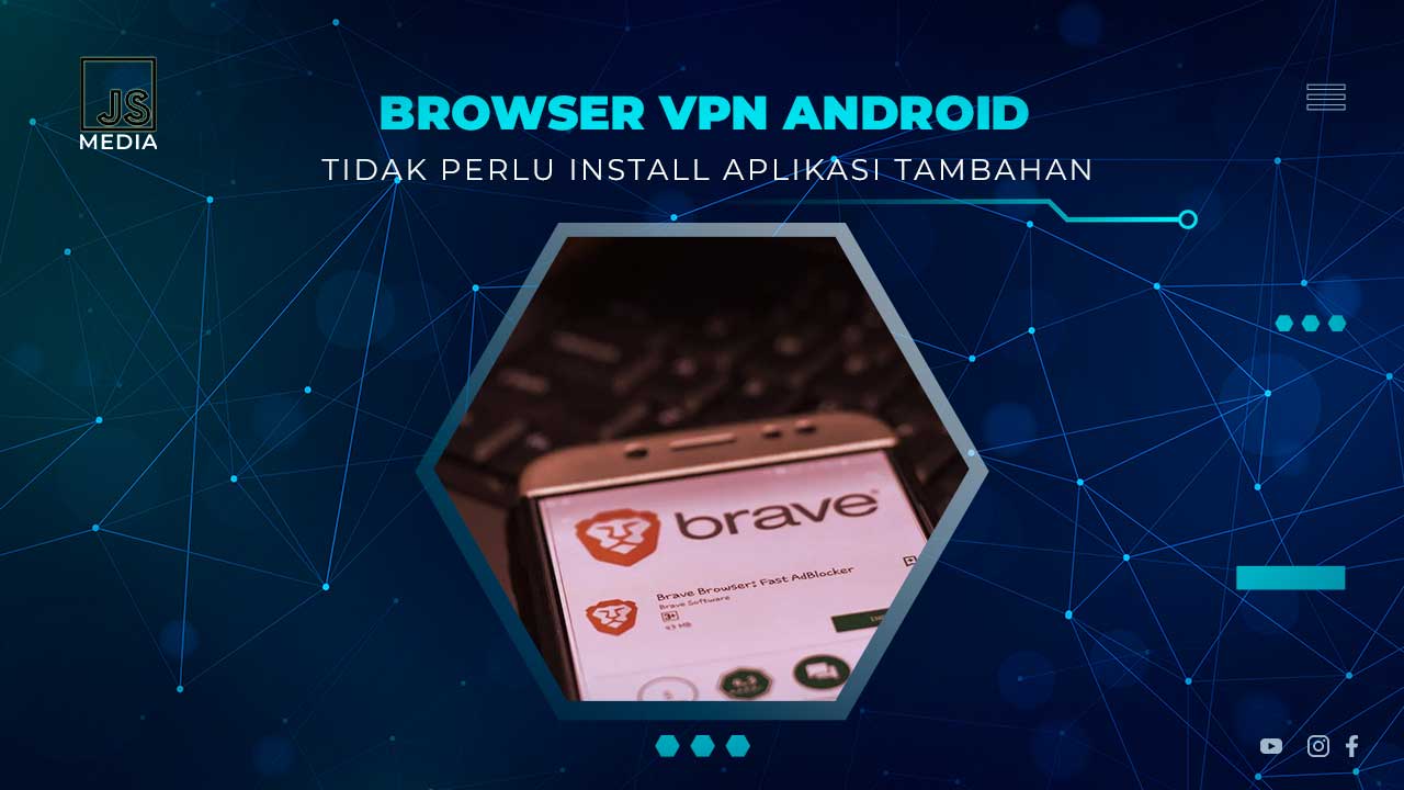 Browser Dengan Fitur VPN Android