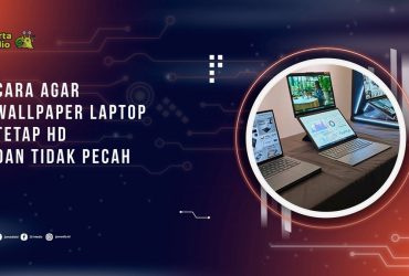 Cara Agar Wallpaper Laptop Tetap HD dan Tidak Pecah di Windows