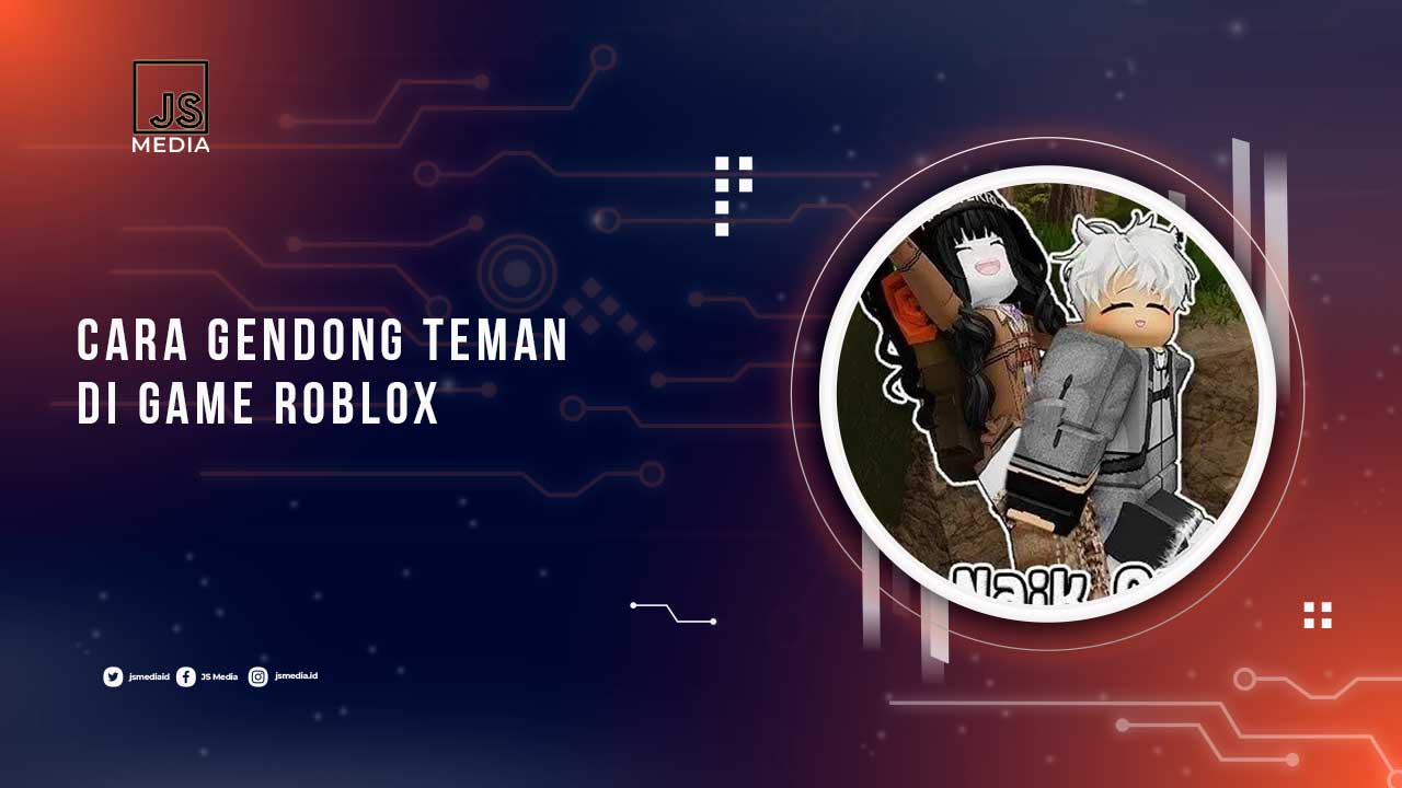 Cara Gendong Teman di Roblox