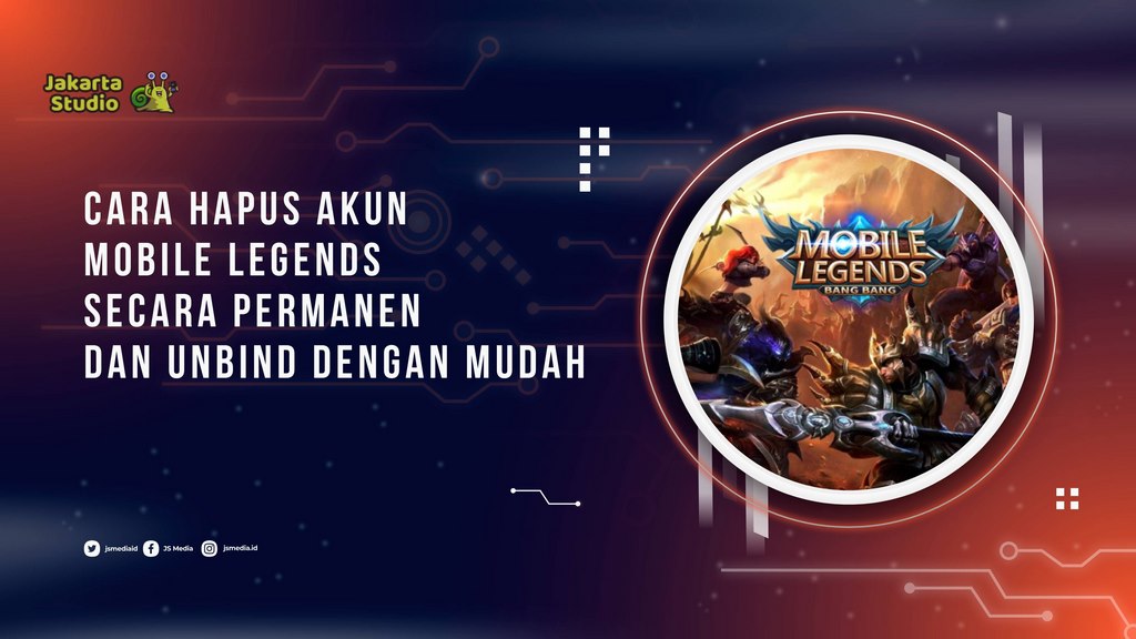 Cara Hapus Akun Mobile Legends Secara Permanen dan Unbind dengan Mudah