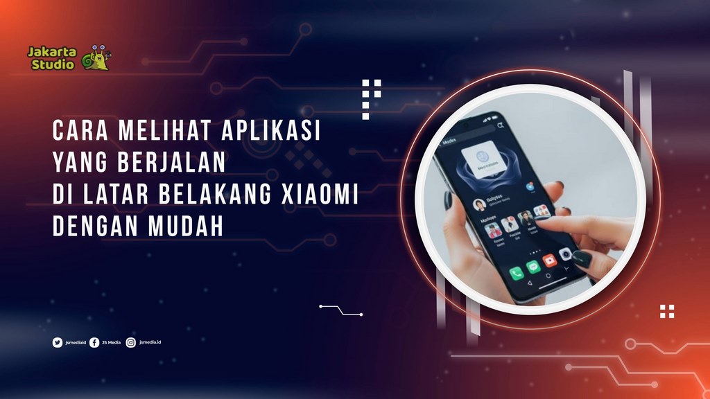 Cara Melihat Aplikasi yang Berjalan di Latar Belakang Xiaomi dengan Mudah