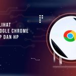 Cara Melihat Versi Google Chrome di Laptop dan HP
