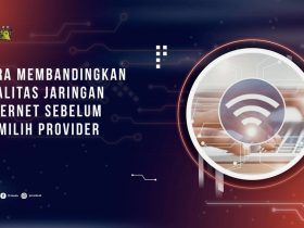 Cara Membandingkan Kualitas Jaringan Internet Sebelum Memilih Provider