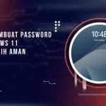 Cara Membuat Password di Windows 11 agar Lebih Aman