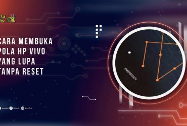 Cara Membuka Pola HP Vivo yang lupa Tanpa Reset
