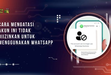 Cara Mengatasi Akun ini Tidak Diizinkan untuk Menggunakan Whatsapp