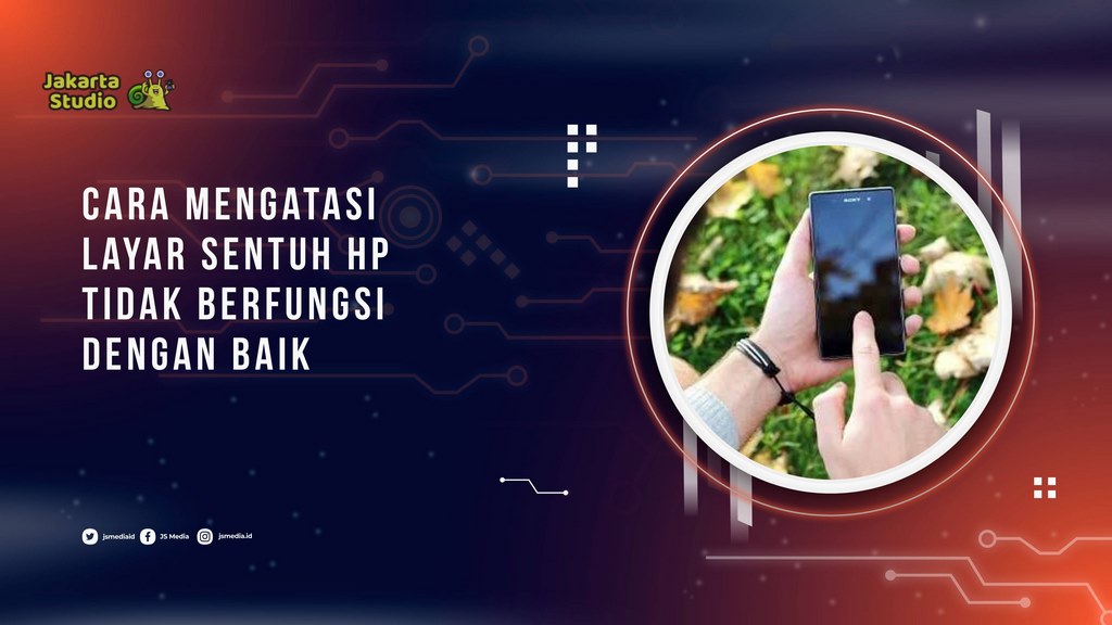 Cara Mengatasi Layar Sentuh HP yang Tidak Berfungsi