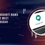 Cara Mengganti Nama di Google Meet dengan Mudah