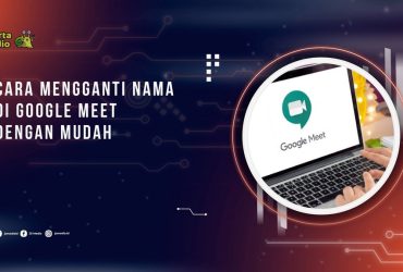Cara Mengganti Nama di Google Meet dengan Mudah