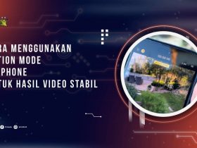 Cara Menggunakan Action Mode di iPhone untuk Hasil Video Stabil