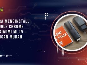 Cara Menginstall Google Chrome di Xiaomi Mi TV dengan Mudah