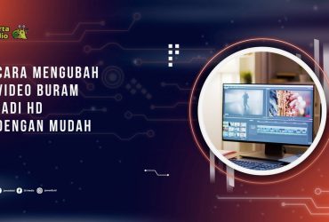 Cara Mengubah Video Buram Jadi HD dengan Mudah
