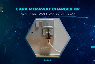 Cara Merawat Charger HP