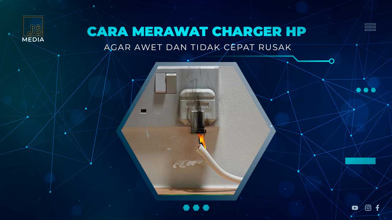 Cara Merawat Charger HP
