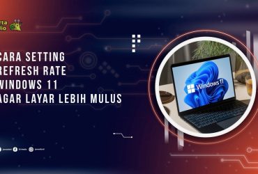 Cara Setting Refresh Rate Windows 11 agar Layar Lebih Mulus
