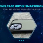 Jenis Case HP