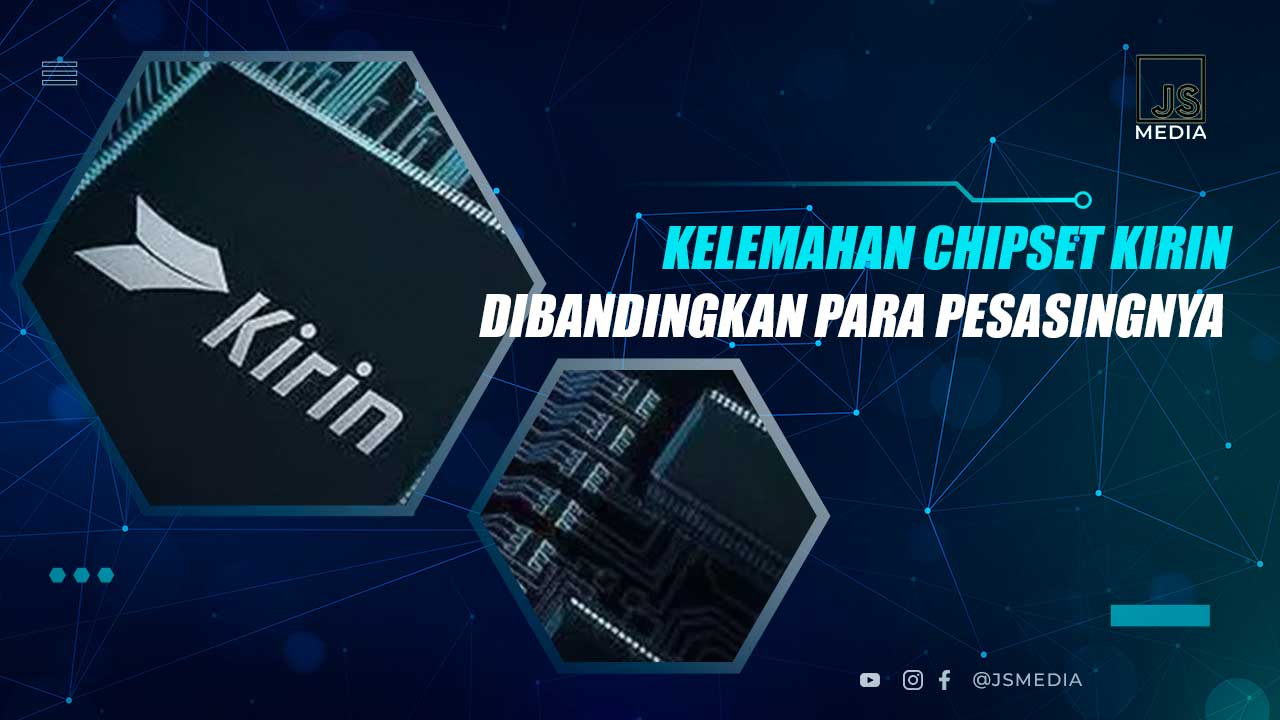 Kelemahan Chipset Kirin