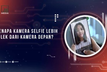 Kenapa Kamera Selfie Lebih Jelek dari Kamera Belakang