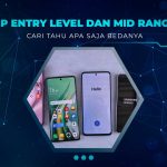 Perbedaan HP Entry Level dan Mid Range