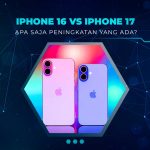 Perbedaan iPhone 16 dan iPhone 17