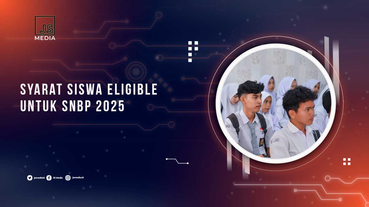 Syarat Siswa Eligible SNBP 2025