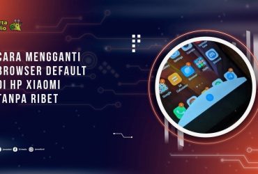 Cara Mengganti Browser Default di HP Xiaomi Tanpa Ribet