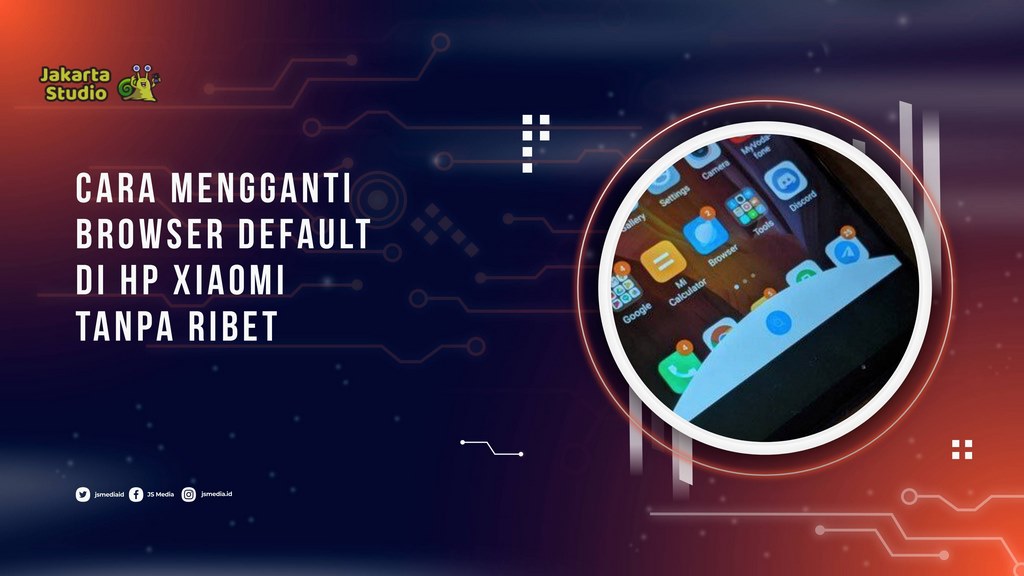 Cara Mengganti Browser Default di HP Xiaomi Tanpa Ribet
