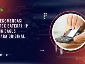 6 Rekomendasi Merek Baterai HP yang Bagus Setara Original