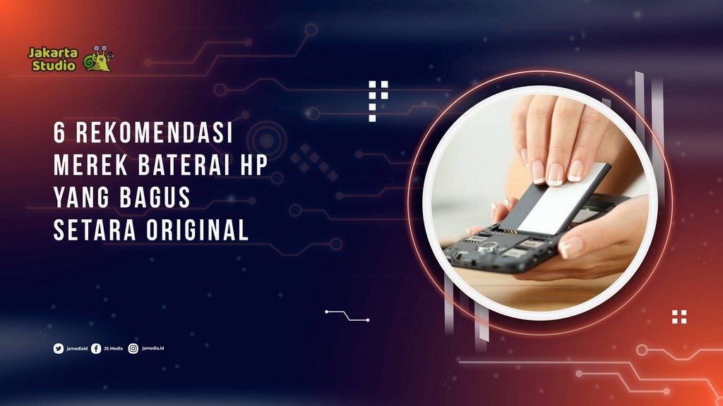 6 Rekomendasi Merek Baterai HP yang Bagus Setara Original