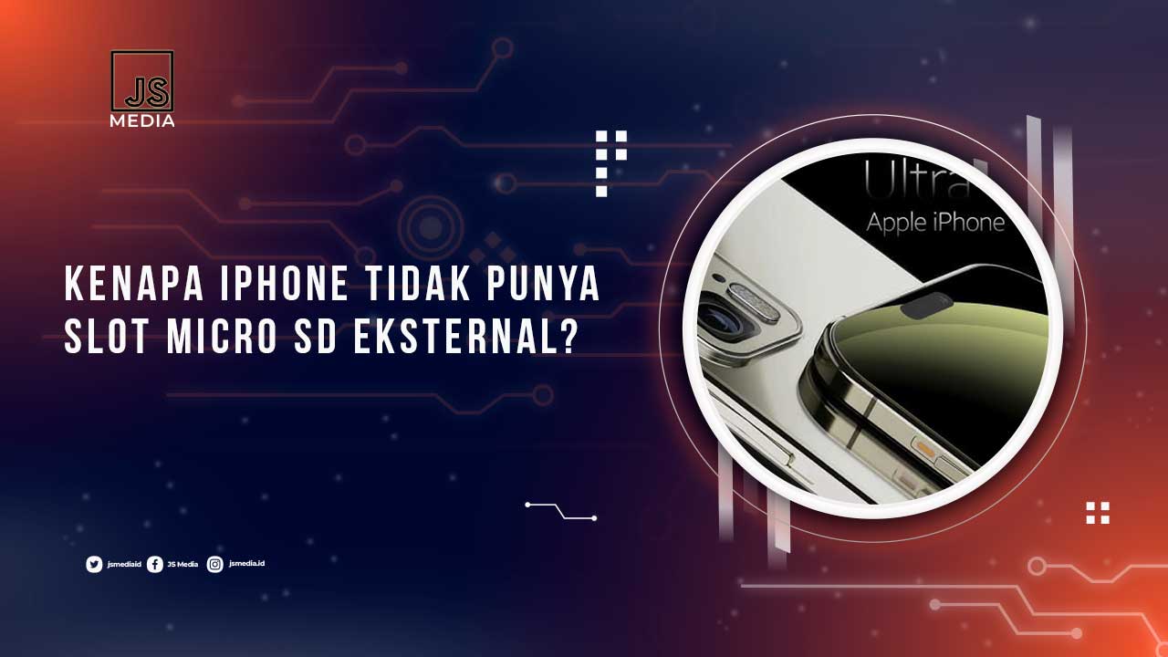 Alasan iPhone Tak Punya Slot MicroSD